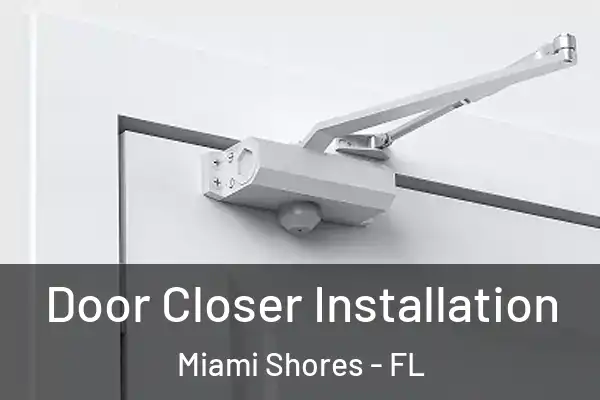  Door Closer Installation Miami Shores - FL