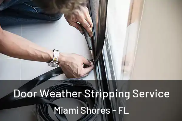 Door Weather Stripping Service Miami Shores - FL