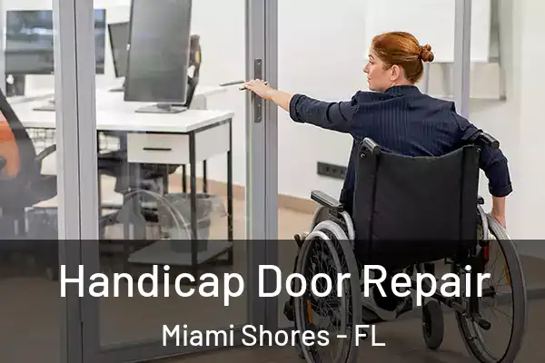 Handicap Door Repair Miami Shores - FL