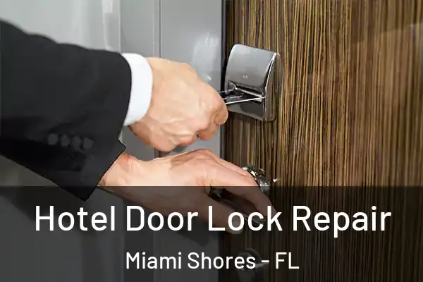 Hotel Door Lock Repair Miami Shores - FL