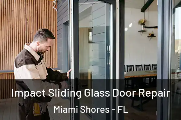  Impact Sliding Glass Door Repair Miami Shores - FL