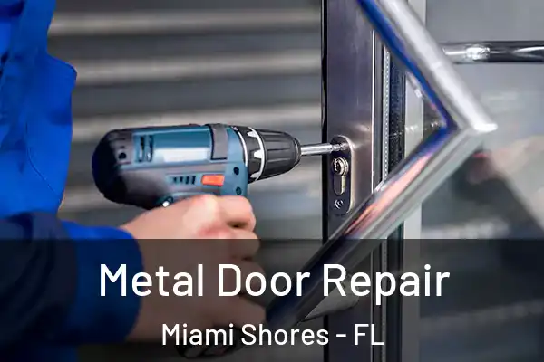  Metal Door Repair Miami Shores - FL