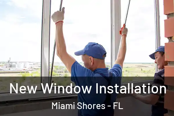 New Window Installation Miami Shores - FL