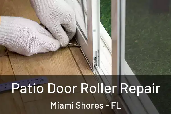 Patio Door Roller Repair Miami Shores - FL