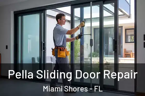 Pella Sliding Door Repair Miami Shores - FL
