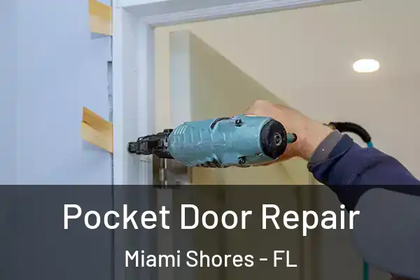 Pocket Door Repair Miami Shores - FL