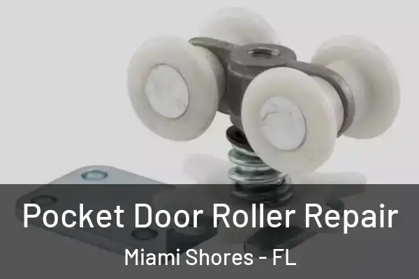 Pocket Door Roller Repair Miami Shores - FL