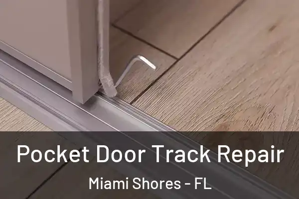  Pocket Door Track Repair Miami Shores - FL
