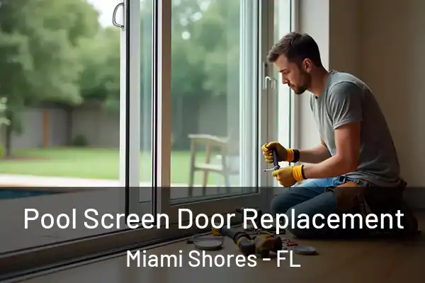 Pool Screen Door Replacement Miami Shores - FL