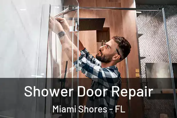 Shower Door Repair Miami Shores - FL