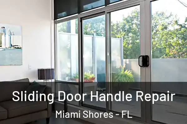 Sliding Door Handle Repair Miami Shores - FL