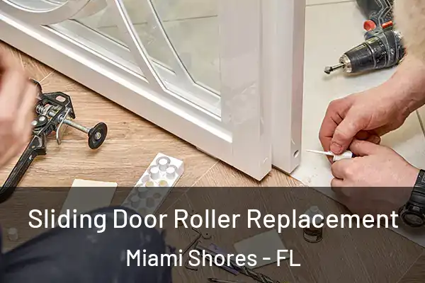  Sliding Door Roller Replacement Miami Shores - FL