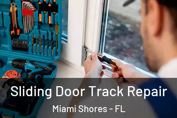  Sliding Door Track Repair Miami Shores - FL