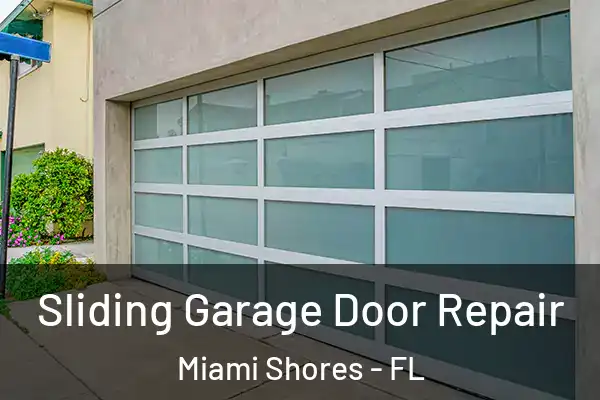 Sliding Garage Door Repair Miami Shores - FL