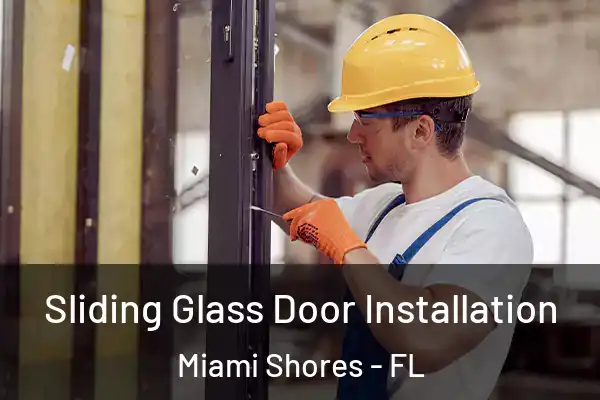 Sliding Glass Door Installation Miami Shores - FL