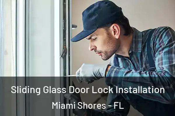 Sliding Glass Door Lock Installation Miami Shores - FL