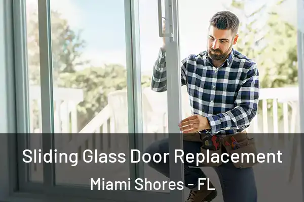  Sliding Glass Door Replacement Miami Shores - FL