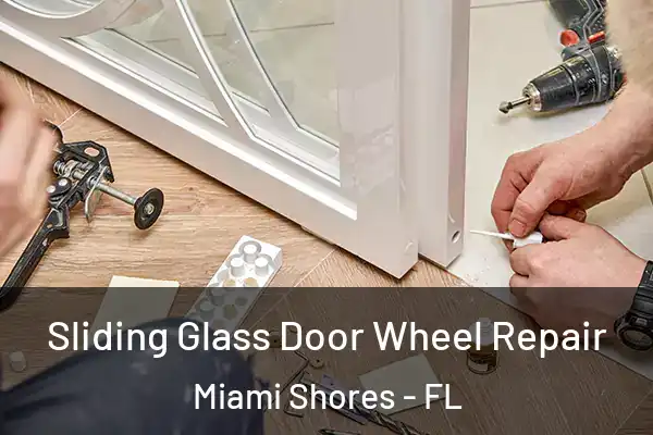 Sliding Glass Door Wheel Repair Miami Shores - FL
