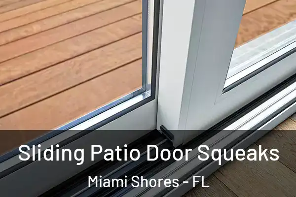 Sliding Patio Door Squeaks Miami Shores - FL