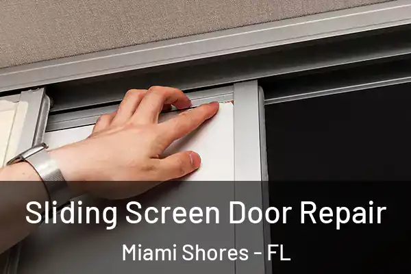Sliding Screen Door Repair Miami Shores - FL