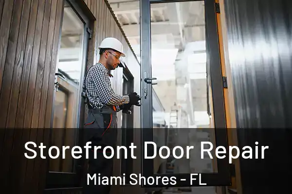 Storefront Door Repair Miami Shores - FL